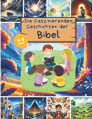 Die Faszinierenden Geschichten der Bibel: Die beliebtesten illustrierten Bibelgeschichten fr Kinder im Alter von 4 bis 8 Jahren mit ansprechenden und fesselnden Bildern und biblischen Verweisen - Petrarca, Vincenzo