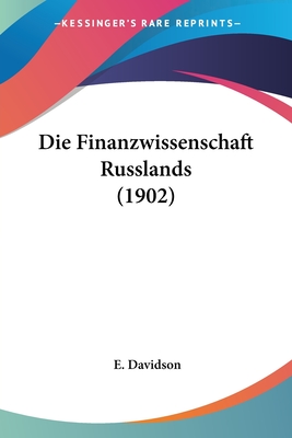 Die Finanzwissenschaft Russlands (1902) - Davidson, E