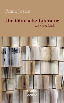 Die Flamische Literatur Im Uberblick - Jostes, Franz