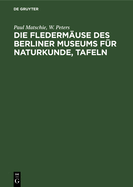 Die Fledermuse Des Berliner Museums Fr Naturkunde, Tafeln