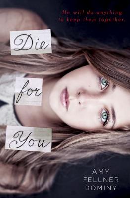 Die for You - Dominy, Amy Fellner