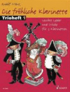 Die frhliche Klarinette: Leichte Lieder Und StCke fr 3 Klarinetten - Mauz, Rudolf (Composer)