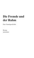 Die Fremde und der Ruhm: Eine Tunnelgeschichte