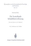 Die Frontobasale Schdelhirnverletzung: Klinisches Bild Und Probleme Der Operativen Behandlung - Dietz, Hermann