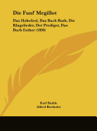 Die Funf Megillot: Das Hohelied, Das Buch Ruth, Die Klagelieder Der Prediger, Das Buch Esther (Classic Reprint) - Budde, Karl