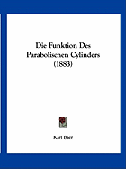 Die Funktion Des Parabolischen Cylinders (1883)