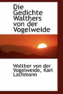 Die Gedichte Walthers Von Der Vogelweide