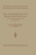 Die Gefahrtragung Beim Kaufvertrag: In Rechtsvergleichender Darstellung