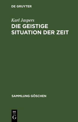 Die Geistige Situation Der Zeit - Jaspers, Karl, Professor