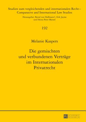 Die gemischten und verbundenen Vertraege im Internationalen Privatrecht - Mansel, Heinz-Peter, and Kaspers, Melanie