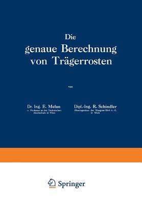 Die Genaue Berechnung Von Tragerrosten - Melan, E, and Schindler, R, and Rothmayer, R