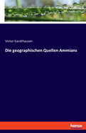 Die geographischen Quellen Ammians