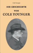 Die Geschichte von Cole Younger, von ihm selbst erzhlt