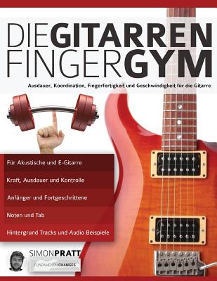 Die Gitarren Finger-Gym - Pratt, Simon, and Alexander, Joseph (Editor)