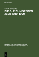 Die Gleichnisreden Jesu 1899-1999: Beitrge Zum Dialog Mit Adolf Jlicher