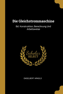 Die Gleichstrommaschine: Bd. Konstruktion, Berechnung Und Arbeitsweise