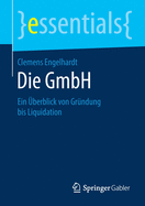 Die Gmbh: Ein berblick Von Grndung Bis Liquidation