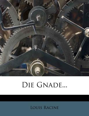 Die Gnade... - Racine, Louis