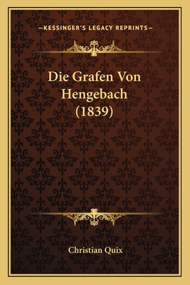 Die Grafen Von Hengebach (1839) - Quix, Christian