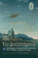 Die Gralstr?gerin: Erz?hlungen Aus Der Ewig W?hrenden Ur-Geschichte: Durch Die Augen Von Repanse de Schoye