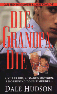 Die Grandpa Die