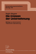 Die Grenzen Der Unternehmung: Beitrage Zur Okonomischen Theorie Der Unternehmung