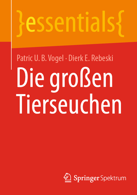 Die groen Tierseuchen - Vogel, Patric U. B., and Rebeski, Dierk E.