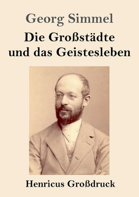 Die Gro?st?dte Und Das Geistesleben (Gro?druck) - Simmel, Georg