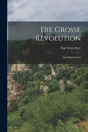 Die Grosse Revolution: Ein Mondroman