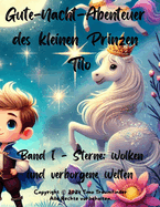 Die Gute-Nacht-Abenteuer des kleinen Prinzen Tilo: Sterne, Wolken und verborgene Welten: Band 1