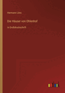 Die Huser von Ohlenhof: in Grodruckschrift