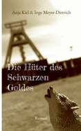 Die H?ter des Schwarzen Goldes