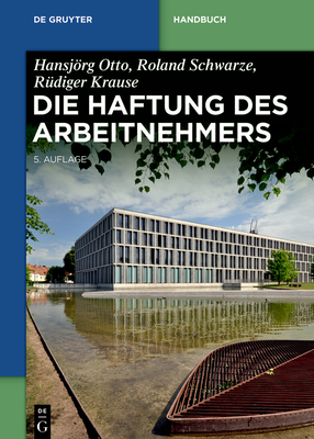 Die Haftung Des Arbeitnehmers - Schwarze, Roland, and Krause, R?diger