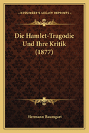 Die Hamlet-Tragodie Und Ihre Kritik (1877)