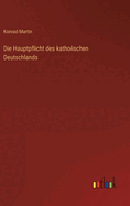 Die Hauptpflicht Des Katholischen Deutschlands