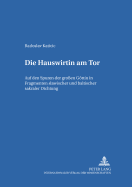 Die Hauswirtin am Tor: Auf den Spuren der groen Goettin in Fragmenten slawischer und baltischer sakraler Dichtung