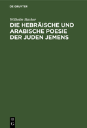 Die Hebrische Und Arabische Poesie Der Juden Jemens