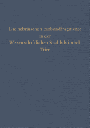 Die Hebraischen Einbandfragmente in Der Wissenschaftlichen Stadtbibliothek Trier