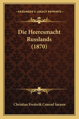 Die Heeresmacht Russlands (1870) - Sarauw, Christian Frederik Conrad