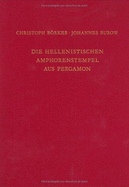 Die Hellenistischen Amphorenstempel Aus Pergamon: Tl 1: Der Pergamon-Komplex. Tl 2: Die ?brigen Stempel Aus Pergamon