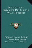 Die Heutigen Indianer Des Fernen Westens (1884)