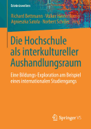 Die Hochschule ALS Interkultureller Aushandlungsraum: Eine Bildungs-Exploration Am Beispiel Eines Internationalen Studiengangs