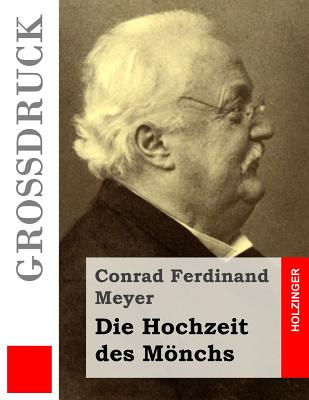 Die Hochzeit Des Mnchs (Gro?druck) - Meyer, Conrad Ferdinand