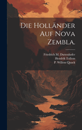 Die Holl?nder Auf Nova Zembla.