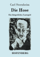 Die Hose: Ein Burgerliches Lustspiel