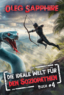 Die ideale Welt f?r den Soziopathen (Buch 4): Ein apokalyptisches LitRPG-Abenteuer