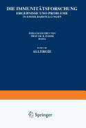 Die Immunitatsforschung: Ergebnisse Und Probleme in Ein?eldarstellungen Band VIII Allergie