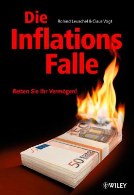 Die Inflationsfalle: Retten Sie Ihr Vermgen! - Leuschel, Roland, and Vogt, Claus