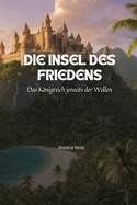 Die Insel des Friedens: Das Knigreich jenseits der Wellen