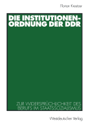 Die Institutionenordnung Der Ddr: Zur Widerspruchlichkeit Des Berufs Im Staatssozialismus